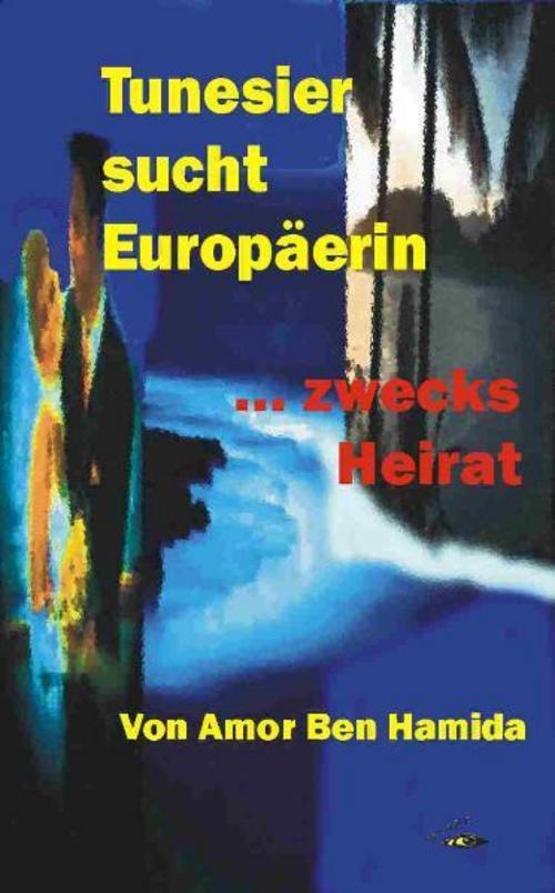 Thumbnail - Tunesier Sucht Europäerin - Zwecks Heirat Amor Ben Hamida