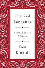 The Red Bandanna: A life, A Choice, A Legacy by Rinaldi, Tom