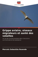 Grippe Aviaire, Oiseaux Migrateurs Et Santé Des Volailles Marcelo SebastiãO Reze