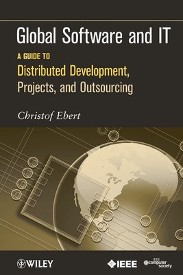 Global Software and IT: A Guide to Distributed Development, Projects, and Ou...