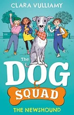 The Dog Squad: The Newshound: The f..., Vulliamy, Clara