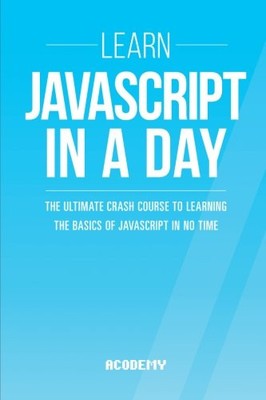 Javascript: Learn Javascript In A DAY! - Th..., Acodemy