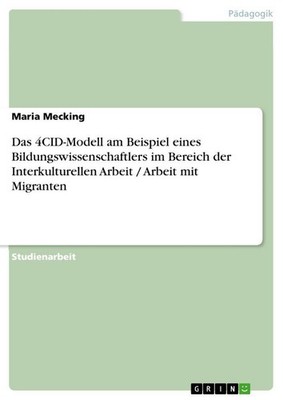 Das 4CID-Modell am Beispiel eines Bildungswissenschaftlers im Bereich der Interk