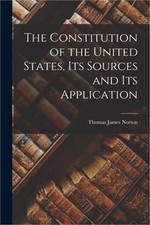The Constitution of the United States, its Sources and its Application (Paperbac