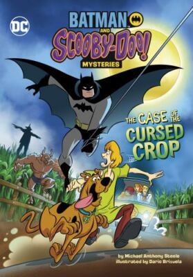 The Case of the Cursed Crop (Batman and Scooby-Doo! Mysteries), Steele, Michael