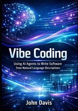 Vibe Coding: Using AI Agents to Write Software from Natural Language Description
