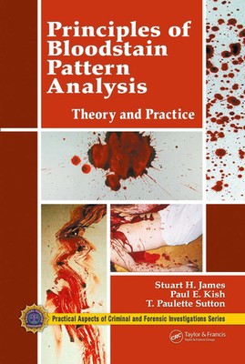 Principles of Bloodstain Pattern Analysis | Theory and Practice | Kish (u. a.)