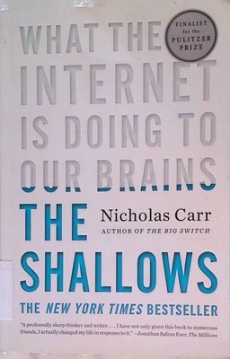 The Shallows: What the Internet Is Doing to Our Brains. Carr, Nicholas: