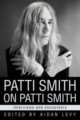 Patti Smith on Patti Smith : Interviews and Encounters Hardcover