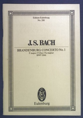 Brandenburg Concerto No. 1. F major BMV 1046 Edition Eulenburg No. 280. Bach, Jo