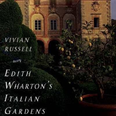 Edith Wharton's Italian Gardens by Vivian Russell