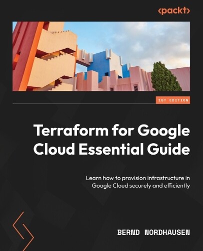 Bernd Nordhausen Terraform for Google Cloud Essential Guide (Tascabile)