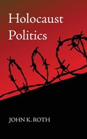 John K. Roth | Holocaust Politics | Taschenbuch | Englisch (2016)