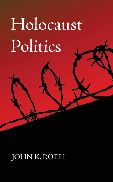 John K. Roth | Holocaust Politics | Taschenbuch | Englisch (2016)-image
