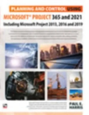 Paul E Harris | Planning and Control Using Microsoft Project 365 and 2021 | Buch