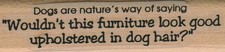 Dogs Are Nature's Way Of 3/4 x 2 3/4" Mounted Rubber Stamp, Dog Stamp, Doggy