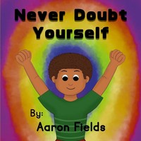Aaron Fields | Never Doubt Yourself (Original Paperback Version) | Taschenbuch