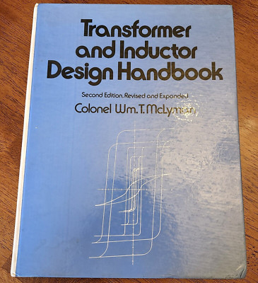 Transformer & Inductor Design Handbook 2nd Edition By Wm T McLyman 1988 Hardback