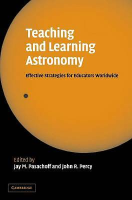 Teaching and Learning Astronomy Effective Strategies for Educators Worldwide