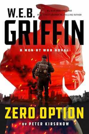 W.E.B. Griffin Zero Option (Men at - Hardcover, by Kirsanow Peter - Very Good