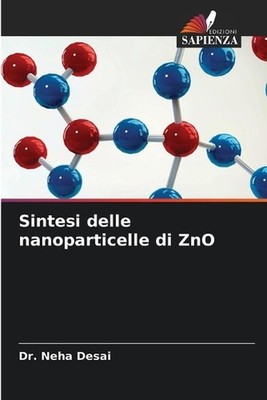 Sintesi delle nanoparticelle di ZnO by Dr Neha Desai Paperback Book