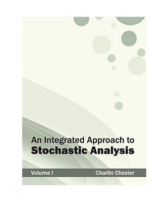 An Integrated Approach to Stochastic Analysis: Volume I