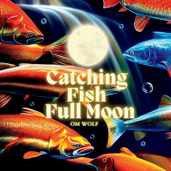 Catching Fish Full Moon Om Wolf Taschenbuch Kartoniert / Broschiert Englisch-image
