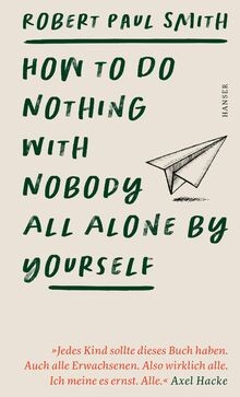 How to Do Nothing with Nobody All Alone by Yourself von ... | Buch | Zustand gut