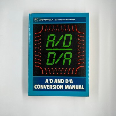 Digital / Analog and Analog / Digital Conversion Manual / Motorola