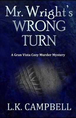 Mr. Wright's Wrong Turn by L.K. Campbell Paperback Book