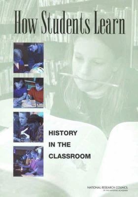 How Students Learn : History in the Classroom by Cognitive Board on ...