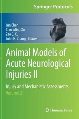 Animal Models of Acute Neurological Injuries II: Injury and Mechanistic by Chen
