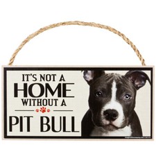 It's Not a Home Without a Bull Terrier Wood Sign