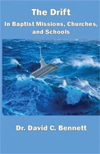 The Drift in Baptist Missions, Churches, and Schools (Paperback or Softback)