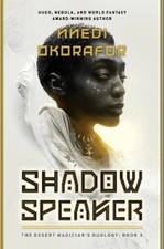 Nnedi Okorafor Shadow Speaker (Paperback) Desert Magician's duology