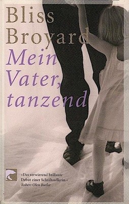 Mein Vater, tanzend: Erzählungen Broyard, Bliss;Schmalz, Monika: