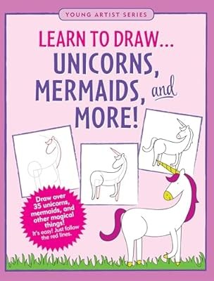 Learn to Draw... Unicorns, Mermaids & More (Easy Step-by-Step Drawing Guide), Pe