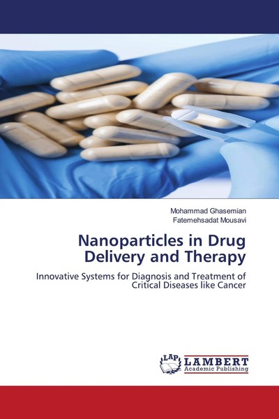 Mohammad Ghasemian (U. A.) | Nanoparticles In Drug Delivery And Therapy | Buch-image