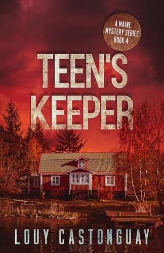 Teen's Keeper: A Maine Mystery Series Book IV by Castonguay, Louy, Good Book
