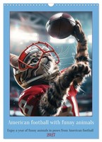 American Football With Funny Animals (Wall Calendar 2027 DIN A3 Portrait), Calve
