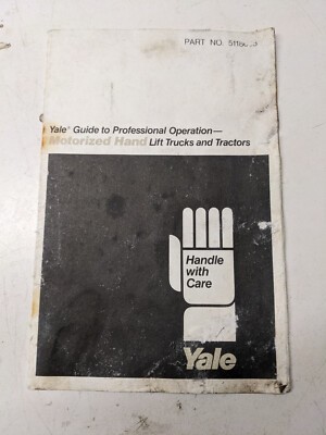 YALE GUIDE TO PROFESSIONAL OPERATION MOTORIZED HAND LIFT TRUCK AND TRACTORS 1984