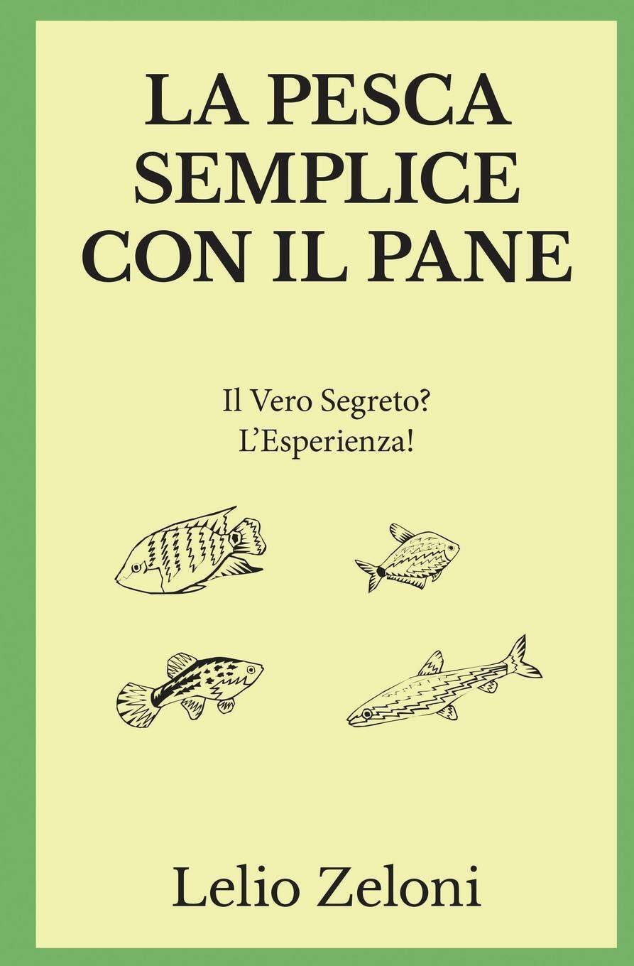 Thumbnail - La Pesca Semplice Con Il Pane | Lelio Zeloni | Il Vero Segreto?