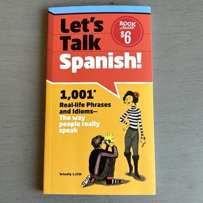 Let's Talk Spanish -1,001 Real Life Phrases & Idioms by Tracy Von Bishop- Travel