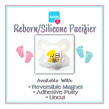 Reborn/Silicone Baby Mam Pacifier  Reversible Magnet, Uncut or Putty