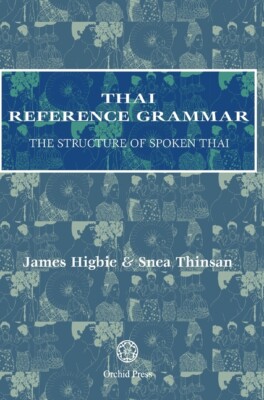 Thai Reference Grammar: The Structure Of Spoken Thai