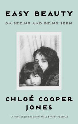 Easy Beauty: On Seeing and Being Seen by Chlo? Cooper Jones Paperback Book