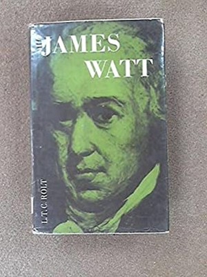 James Watt L T C Rolt