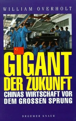 Gigant der Zukunft. Chinas Wirtschaft vor dem grossen Sprung