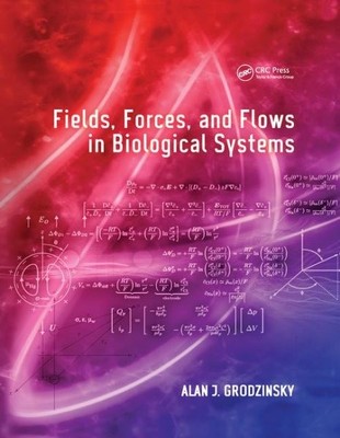 Fields, Forces, and Flows in Biological Systems, Paperback by Grodzinsky, Ala...