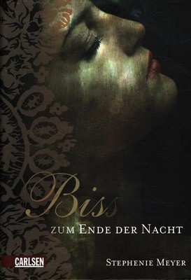 Biss zum Ende der Nacht (Bella und Edward 4) Aus dem Englischen von Sylke Hachme
